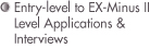 Entry-level to EX-Minus II Level Applications & Interviews